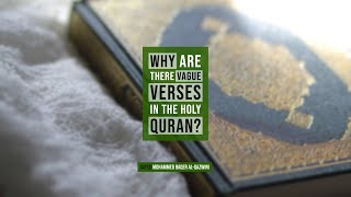 Why are there Vague Verses in the Holy Quran? - Sayed Mohammed Baqer Al-Qazwini