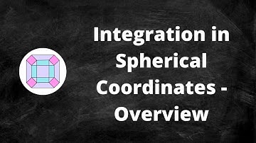 Integration in Spherical Coordinates