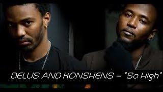 DELUS and KONSHENS (Sojah) - "So High" - Pictorial w Lyrics (2009)
