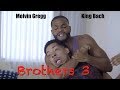 Brothers 3 x Melvin Gregg & King Bach