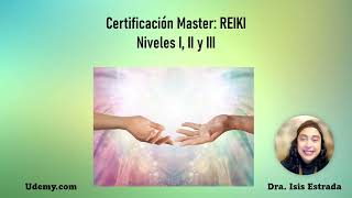 NUEVO CURSO en #UDEMY Certificación Internacional Master Reiki: Niveles I, II y III