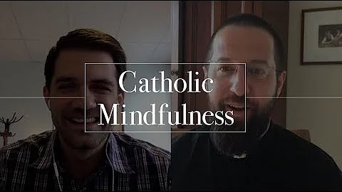 Dr Gregory Bottaro and Father Ian VanHeusen on Catholic Mindfulness
