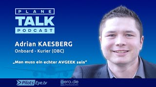 planeTALK | Adrian KAESBERG, On Board Kurier "Man muss ein avgeek sein" (English subtitles)