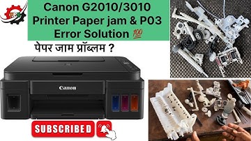 Canon G2010/G3010 Printer Paper jam & P03 Error Problem || 100% Solution