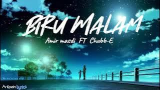 Amir Masdi FT Chubb-e -  Biru Malam  [ Lyrics ]