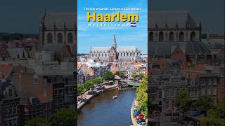 Haarlem, Netherlands The City Of Cs, Culture, & Cozy Streets