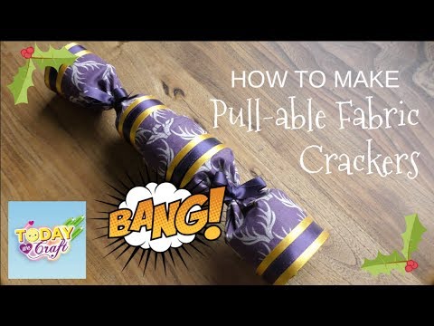 How to make Pull-able re-usable Fabric Crackers