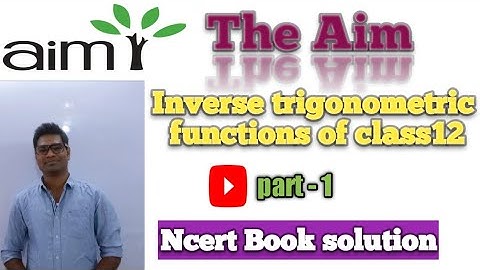 Inverse trigonometric functions of class 12 (Ncert book ) by Abhay Anand part-1 #TheAim #class12