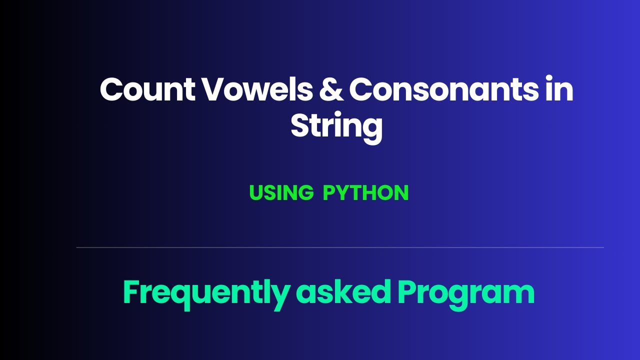 Frequently asked Interview question in Python: Count Vowels and ...