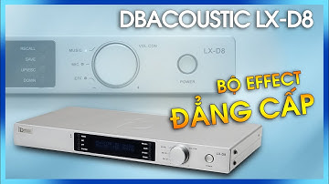 Series LX| Vang Số dBacoustic LX-D8 ,Chất Âm Đáng Đồng Tiền