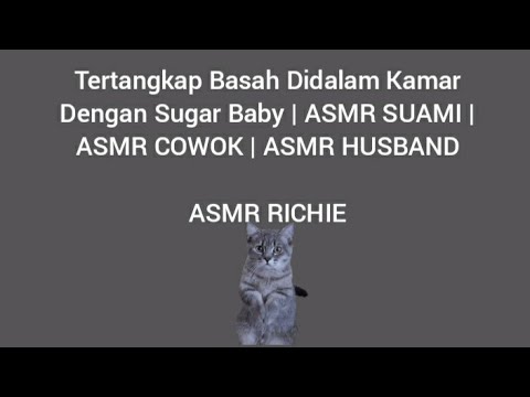ASMR Cowok || Tertangkap Basah Di Kamar Dengan Sugar Baby