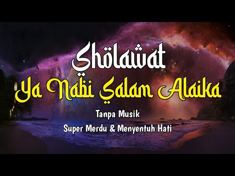 sholawat-ya-nabi-salam-alaika-tanpa-musik---super-merdu-&-menyentuh-hati