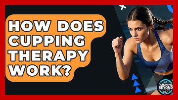 How Does Cupping Therapy Work? - Running Beyond Limits