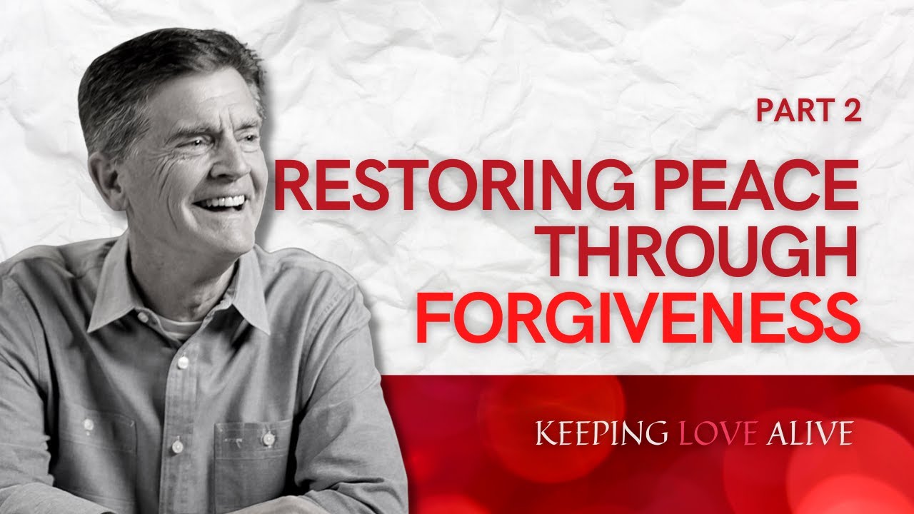 Keeping Love Alive Series Restoring Peace Through Forgiveness Part 2 Chip Ingram Youtube