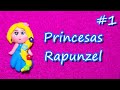Princesas #1: Rapunzel