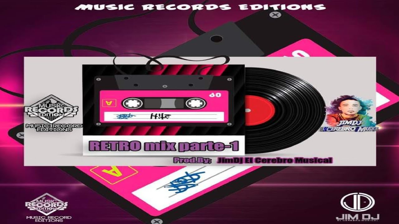 El Retro Mix Parte 1 ⚫ JimDJ El Cerebro Musical Music Record Editions