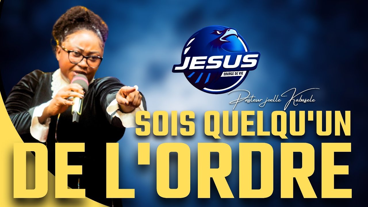 pasteur joelle kabasele: Sois quelqu'un de L'ordre