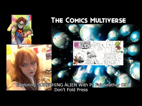 Exploring SOMETHING ALIEN With PJ Fairweather Of Don't Fold Press