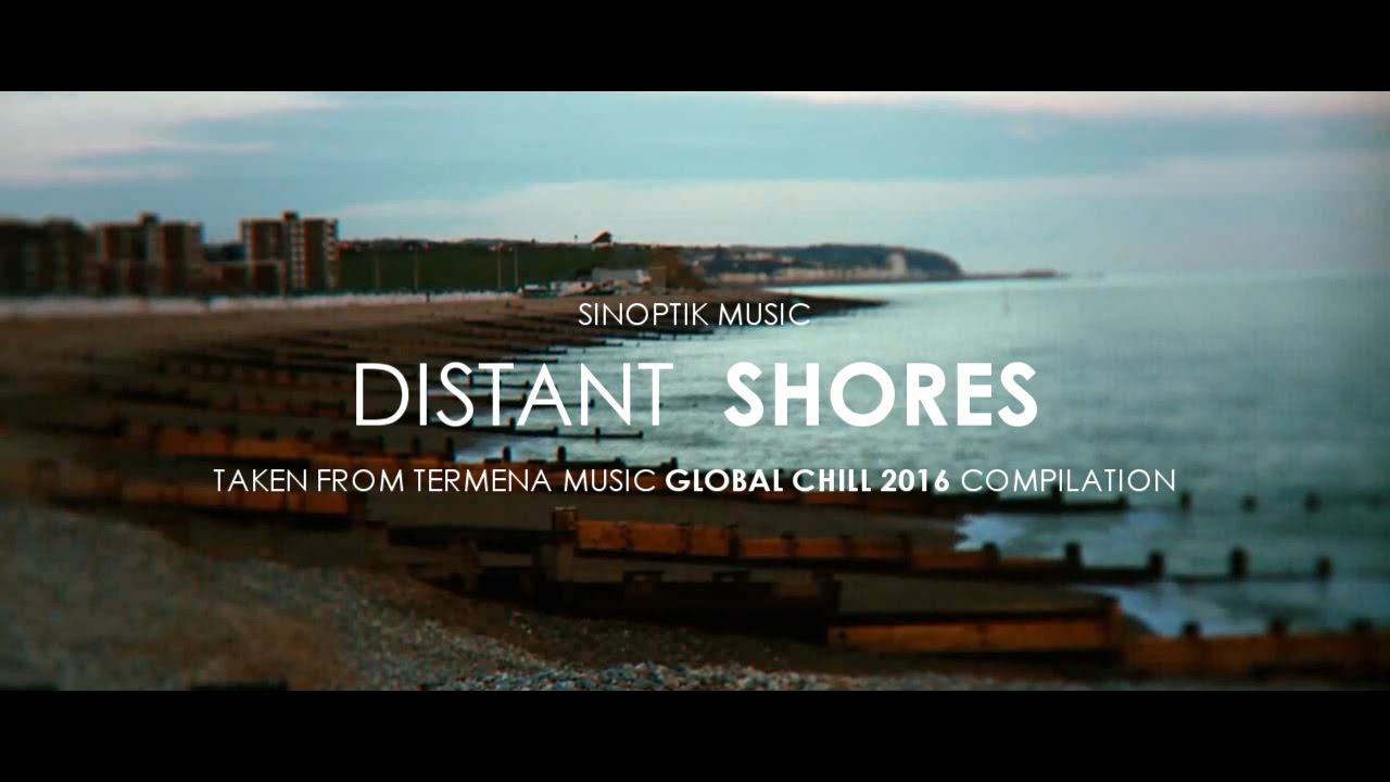 Sinoptik Music - Distant Shores (GLOBAL CHILL 2016)