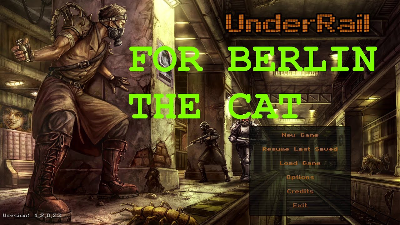 UnderRail Sponsored by Berlin the Cat (Lunatics and Renegades)