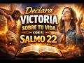 Declara Victoria Sobre Tu Vida con el Salmo 22