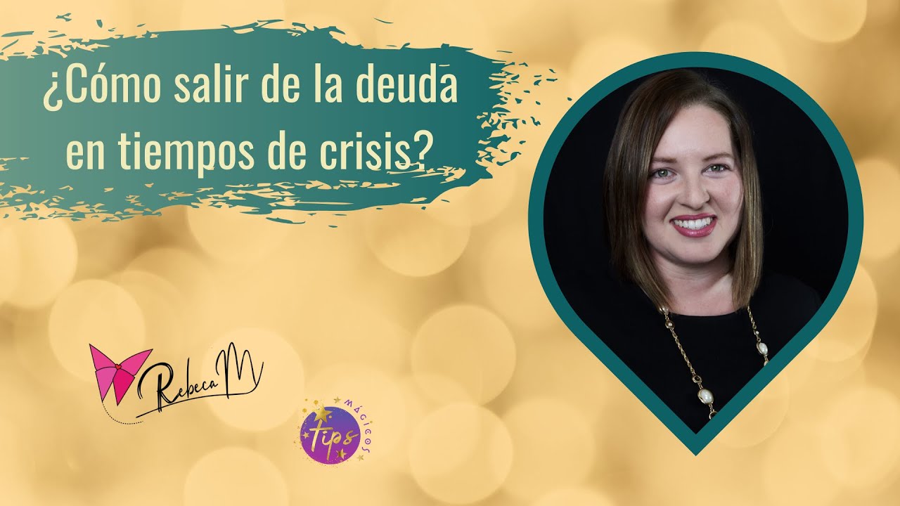 ¿Cómo salir de la deuda en tiempos de crisis? - YouTube