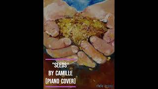 "Seeds" by Camille [piano cover / reprise]
