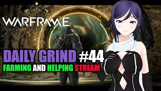 Warframe Daily Grind #44