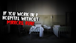 If You Work In A Hospital Without Mirrors, Run!