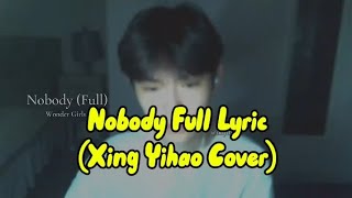 Nobody Full Lyric (Wonder Girls) Cover Song by Xing Yihao #coversong #lyrics