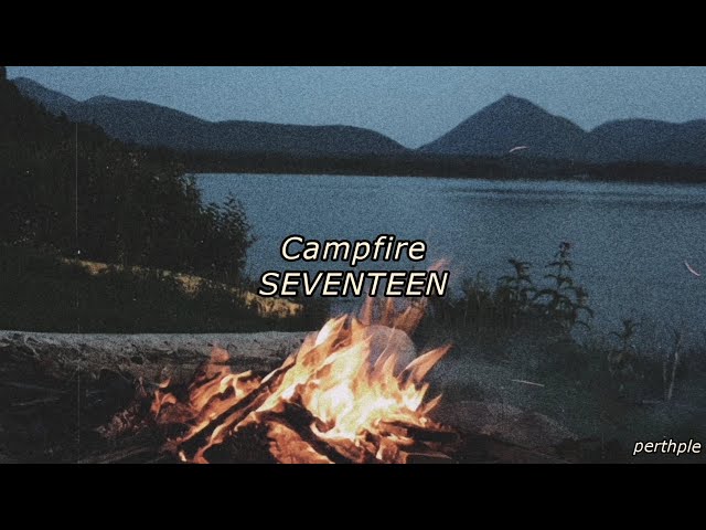 seventeen - campfire english lyrics class=