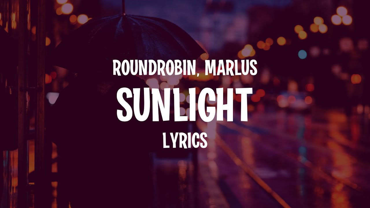 Roundrobin, Marlus - Sunlight (Lyrics)