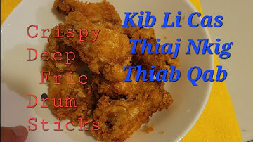 How to Make The Best Crispy Chicken Drum Stick - Kib Kooj Tis Qaib Nkig Thiab Qab