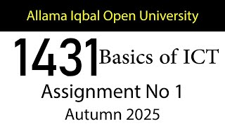 AIOU Code 1431 Solved Assignment No 1 | Autumn 2025 | Basics of ICT | AIOU Corner Net Worth