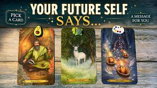 What Does Your Future Self Want You to Know? ✨ Pick a Card Tarot Reading | Message From Spirit