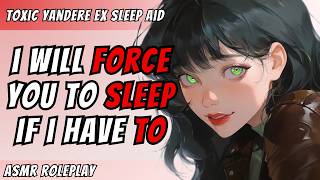 Obsessive Yandere Ex Breaks into Your House to Cuddle You to Sleep | F4A Sleep Aid ASMR | Toxic