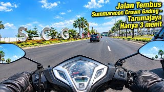 SUMMARECON CROWN GADING TEMBUS TARUMAJAYA CUMA 3 MENIT || TAPI MASIH JAUH KE TOL TARUMAJAYA
