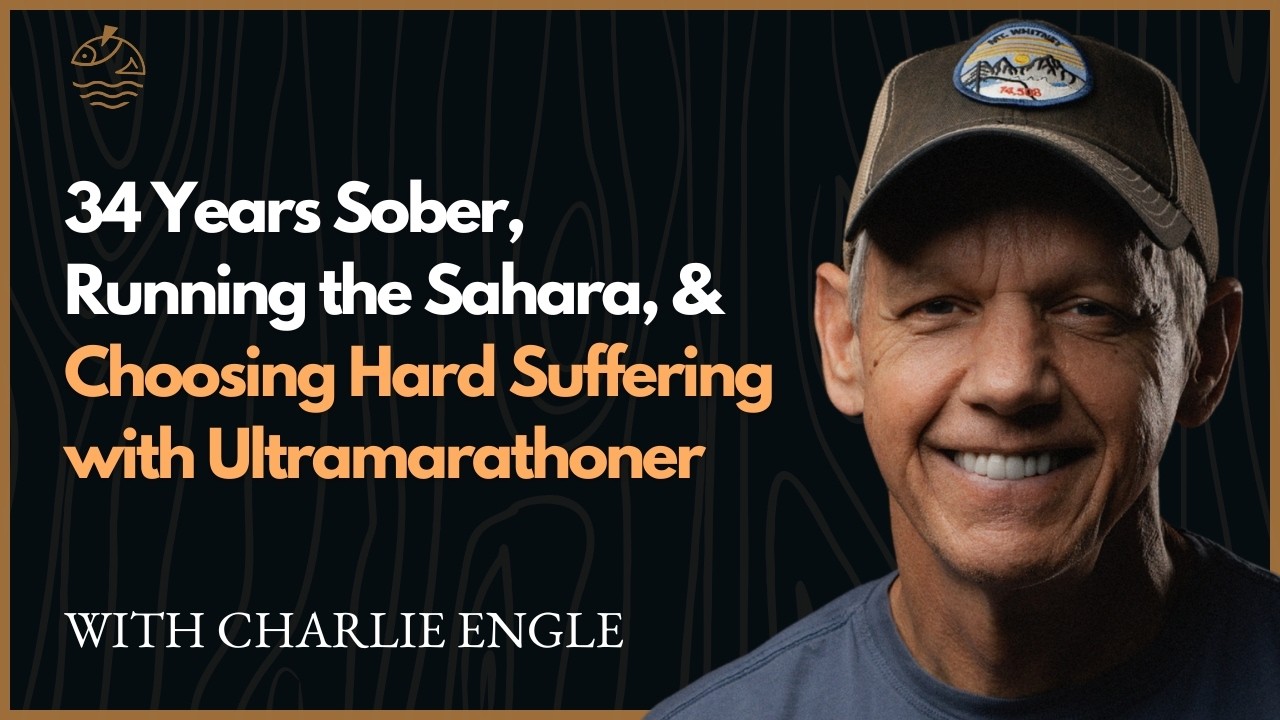 34 Years Sober, Running the Sahara, & Choosing Hard Suffering with Ultramarathoner Charlie Engle