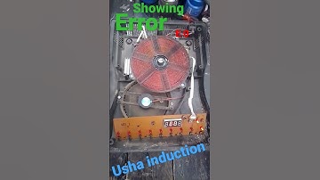 Usha induction showing error.E 0 error solution.usha induction repair
