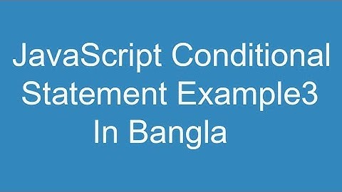 JavaScript Conditional Statement Example 3 in Bangla