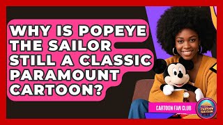 Why Is Popeye The Sailor Still A Classic Paramount Cartoon? - Cartoon Fan Club