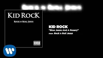 Kid Rock - Blue Jeans And A Rosary