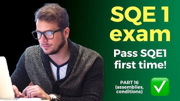 SQE1 course (2021) 🧑‍🎓📚 Part 16 - Assemblies, conditions