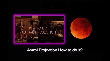 Astral Projection   How to do it