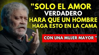 ¡Mujeres Mayores! ¡Cómo Actúan los Hombres en la Cama Cuando Es Amor Verdadero! | Walter Riso |