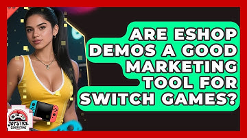 Are eShop Demos A Good Marketing Tool For Switch Games? - Joystick Generations