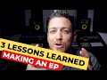 3 Crucial Lessons I Learned Making An EP - RecordingRevolution.com