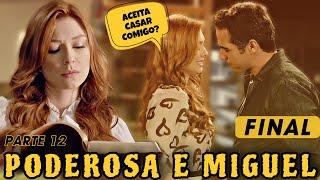 REAGINDO A HISTÓRIA DE MIGUEL E PODEROSA - FINAL (Parte 12)