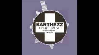 Barthezz - On The Move (Jorge Caballero Rework)