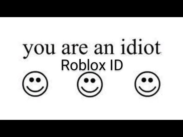☺︎YOU ARE AN IDIOT☺︎ : r/RobloxAvatars